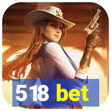 518 bet